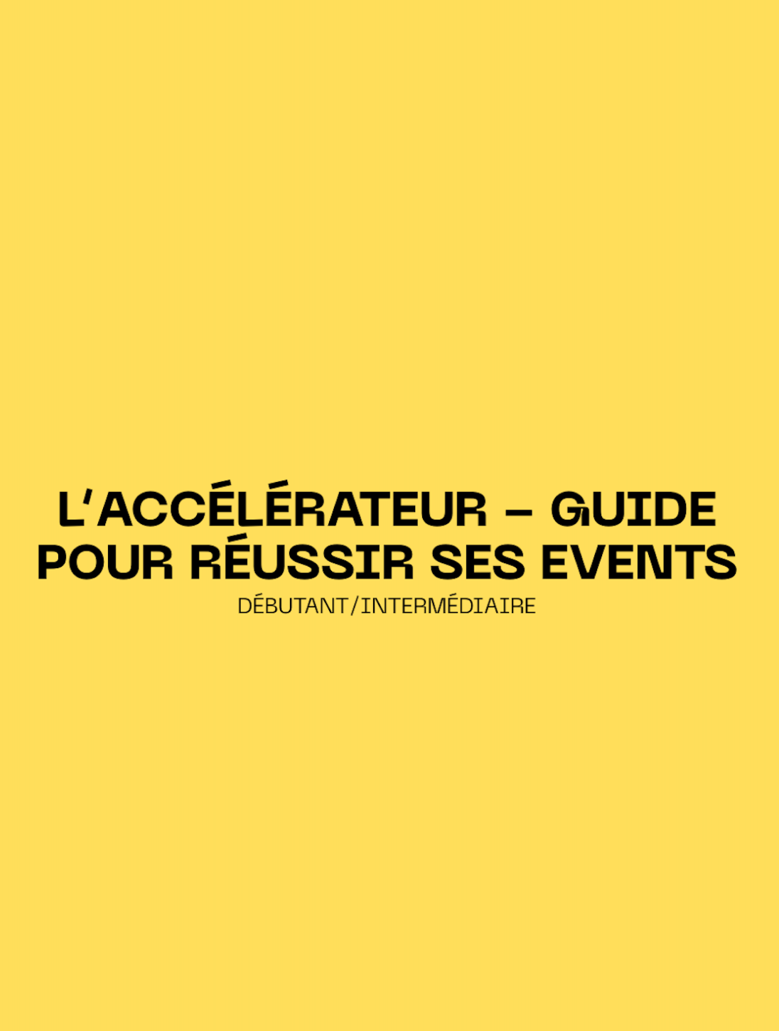 L’Accélérateur - Guide débutant/intermédiaire pour réussir ses Events (Marchés de créateurs, Manifestations & Foires)
